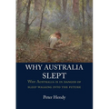 Why Australia Slept: Why Australia is in danger of sleepwalking into the future
