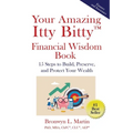 Your Amazing Itty Bitty(TM) Financial Wisdom Book: 15 Steps to Build, Preserve, and Protect Your Wealth