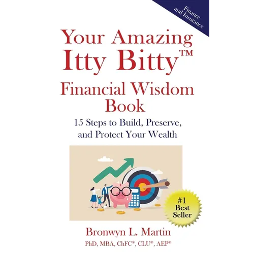 Your Amazing Itty Bitty(TM) Financial Wisdom Book: 15 Steps to Build, Preserve, and Protect Your Wealth