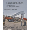 Suturing the City: Living Together in Congo's Urban Worlds