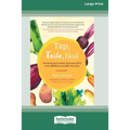 Tap, Taste, Heal: Use Emotional Freedom Techniques (EFT) to Eat Joyfully and Love Your Body [Standard Large Print 16 Pt Edition]