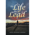 The Life We Lead