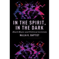 In the Spirit, in the Dark: Black Music and Political Activism