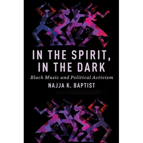 In the Spirit, in the Dark: Black Music and Political Activism