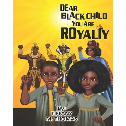 Dear Black Child You Are Royalty