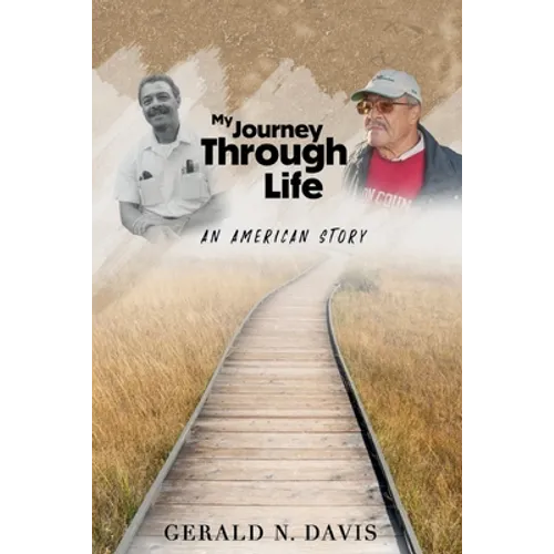 My Journey Through Life: An American Story: An American Story: An American Story