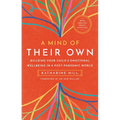 A Mind of Their Own: Building Your Child's Emotional Wellbeing in a Post-Pandemic World