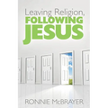 Leaving Religion, Following Jesus