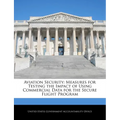 Aviation Security: Measures for Testing the Impact of Using Commercial Data for the Secure Flight Program
