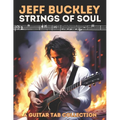 Jeff Buckley: Strings of Soul - A Guitar Tab Collection