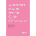 La Psychose Chez Les Femmes: Guide d'Information