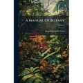 A Manual Of Botany; Volume 2