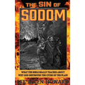 The Sin of Sodom: What the Bible Really Teaches About Why God Destroyed the Cities of the Plain