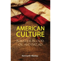 American Culture In Water, Blood, Oil and Bread