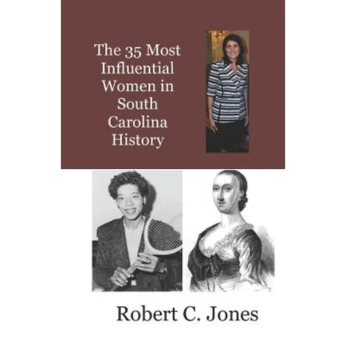 The 35 Most Influential Women in South Carolina History