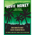 Movie Money, 3rd Edition (Updated and Expanded): Understanding Hollywood's (Creative) Accounting Practices (Updated and Expanded)