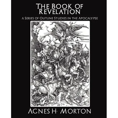 The Book of Revelation a Series of Outline Studies in the Apocalypse
