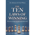 The Ten Laws of Winning: The secret to living a successful and productive life.