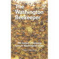The Washington Beekeeper: The basics of keeping bees in Washington State