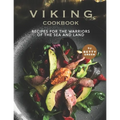 Viking Cookbook: Recipes For the Warriors of The Sea and Land