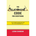 The Relationship Code for Everything: A Path toward Skyrocketing Your Way to an Extraordinary Life