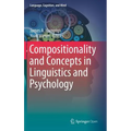 Compositionality and Concepts in Linguistics and Psychology