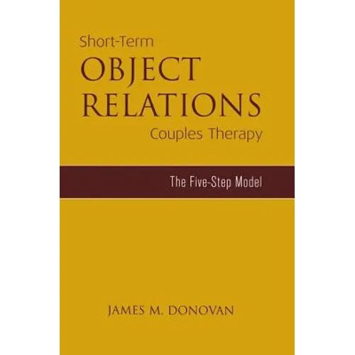 Short-Term Object Relations Couples Therapy: The Five-Step Model