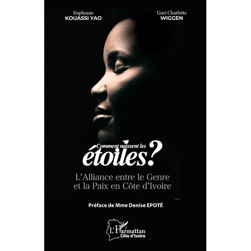 Comment naissent les étoiles: L'Alliance entre le Genre et la Paix en Côte d'Ivoire