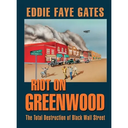Riot on Greenwood: The Total Destruction of Black Wall Street