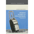 Migrant Women of Johannesburg: Everyday Life in an In-Between City