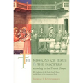 The Missions of Jesus and the Disciples according to the Fourth Gospel, with Implications for the Fourth Gospel's