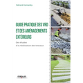 Guide pratique des VRD et des aménagements extérieurs: Des études à la réalisation des travaux