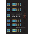 Life's Greatest Secret: The Race to Crack the Genetic Code