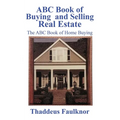 ABC Book of Buying and Selling Real Estate: The ABC Book of Home Buying