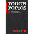 Tough Topics: 25 Biblical Answers to Controversial Questions