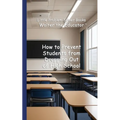 How to Prevent Students from Dropping Out of High School