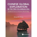 Chinese Global Exploration in the Pre-Columbian Era