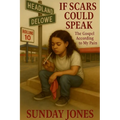 If Scars Could Speak