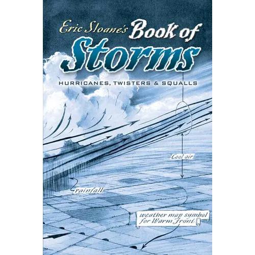 Eric Sloane's Book of Storms: Hurricanes, Twisters and Squalls