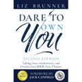 Dare to Own You: Taking Your Authenticity and Dreams Into Your Next Chapter