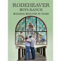 Rodeheaver Boys Ranch - Building Boys for Seventy Years
