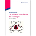 Die Wissenschaftstheorie der Soziologie