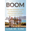 Boom: The Baby Boomers' Guide to Preserving Your Freedom and Thriving as You Age in Place