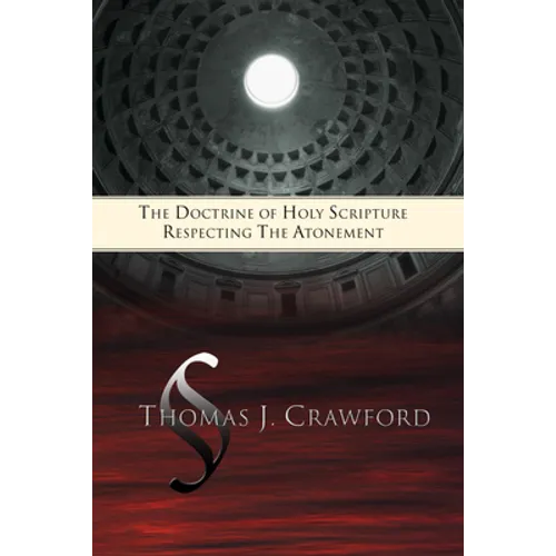 The Doctrine of Holy Scripture Respecting the Atonement