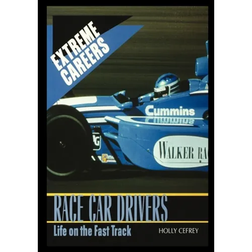 Race Car Drivers: Life on the Fast Track