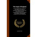 The Aegis of England: Or, the Triumphs of the Late War, As They Appear in the Thanks of Parliament, Progressively Voted to the Navy and Army