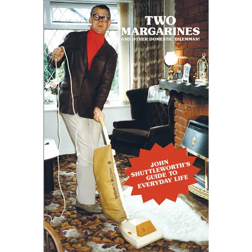 Two Margarines and Other Domestic Dilemmas!