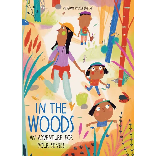 In the Woods: An Adventure for Your Senses