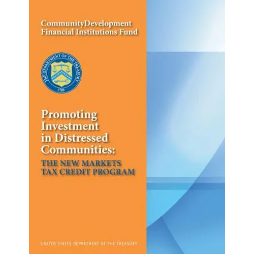 Promoting Investment in Distressed Communities: The New Markets Tax Credit Program