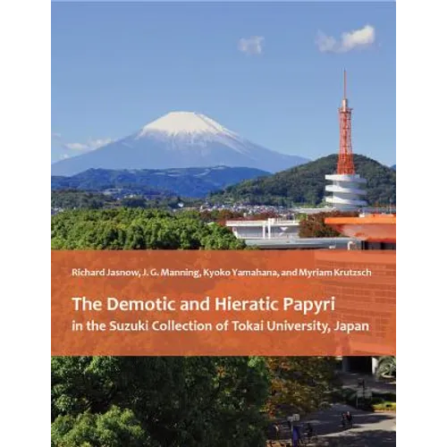 The Demotic and Hieratic Papyri in the Suzuki Collection of Tokai University, Japan